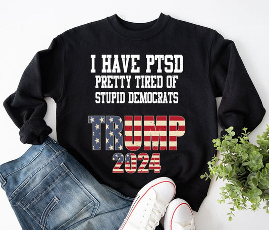 Trump 2024 Shirt I Have PTSD Trump 2024 Campaign Republican Merchandis