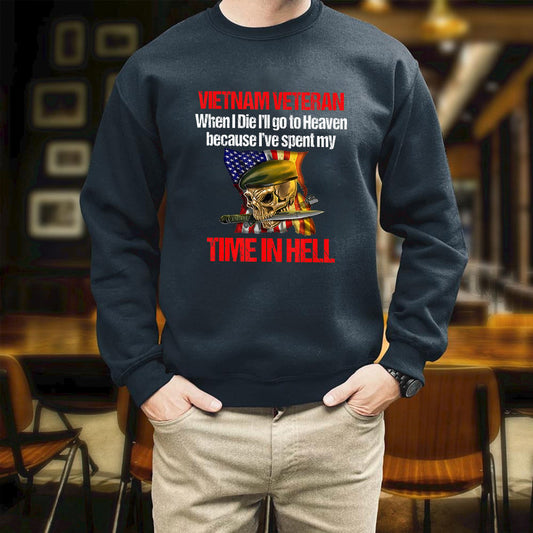 Veteran Vietnam When I Die I Will Go To Heaven Printed 2D Unisex Sweat