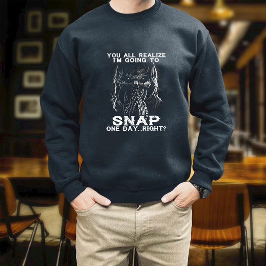Veteran Funny Quote You All Realize I'm Going To Snap One Day Printed 