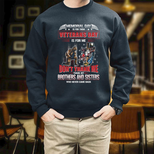 Veteran Memorial Day Is For Them Veterans Day Is For Me Red Text Print