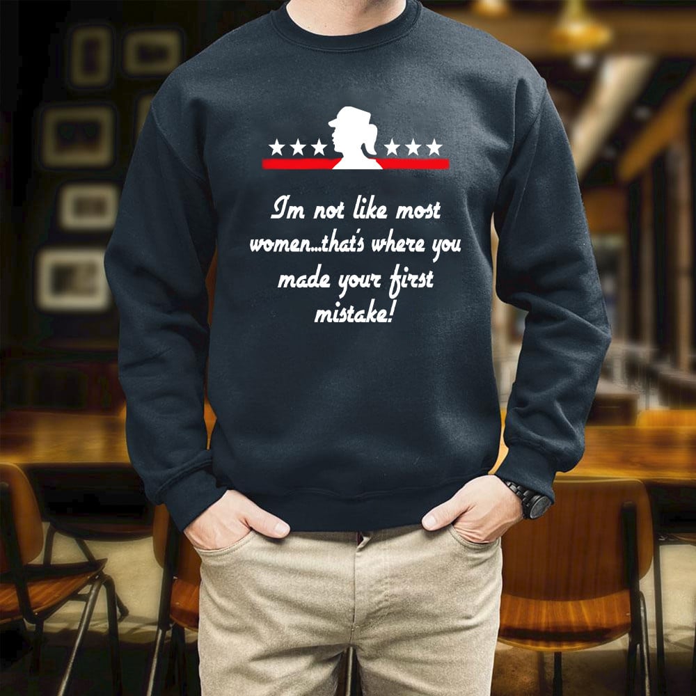 Veteran Female Veteran I'm Not Like Most Women Your First Mistake Unis