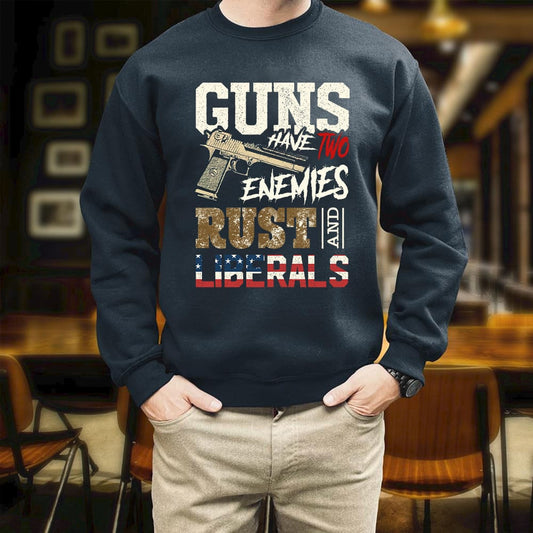 Veteran Gun Guns Have Two Enemies Rust And Liberals Printed 2D Unisex 