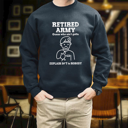 Veteran US Army Retired Army Guess Who Ain't Gotta Printed 2D Unisex S