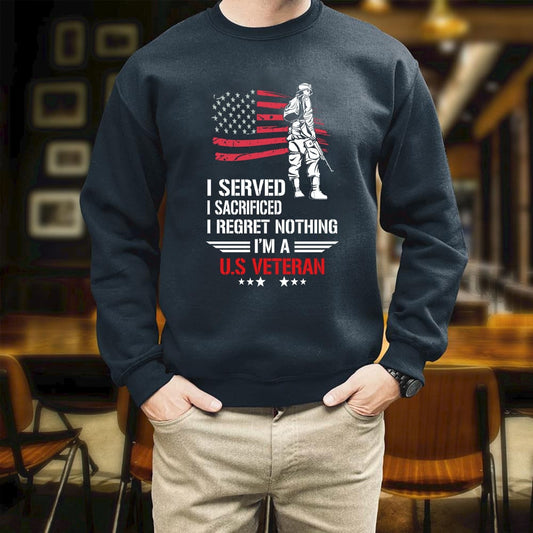 Veteran U.S Veteran I Served I Sacrificed I Regret Nothing Printed 2D 
